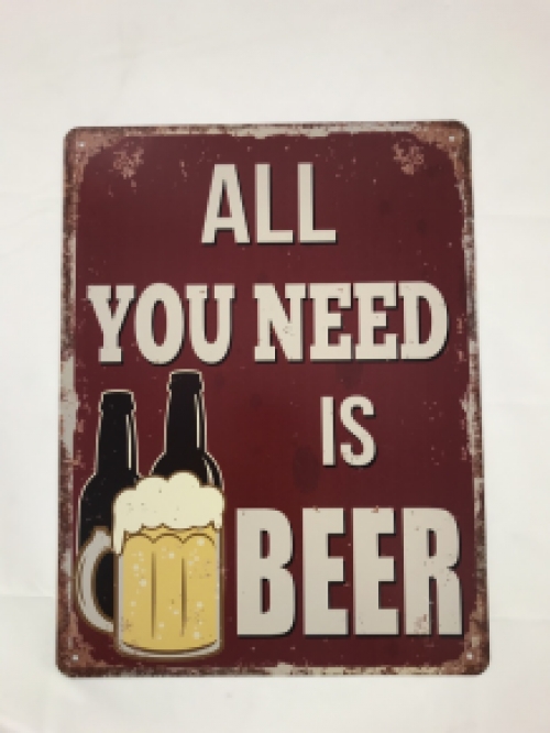 Bordje met de tekst: ''ALL YOU NEED IS BEER'', mooie sign!