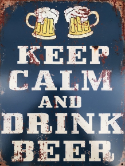 Bordje met de tekst: ''KEEP CALM AND DRINK BEER'', mooie sign!