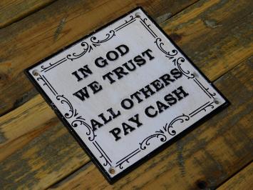 Schild „In God We Trust – All Others Pay Cash” – Gusseisen – Vintage-Look